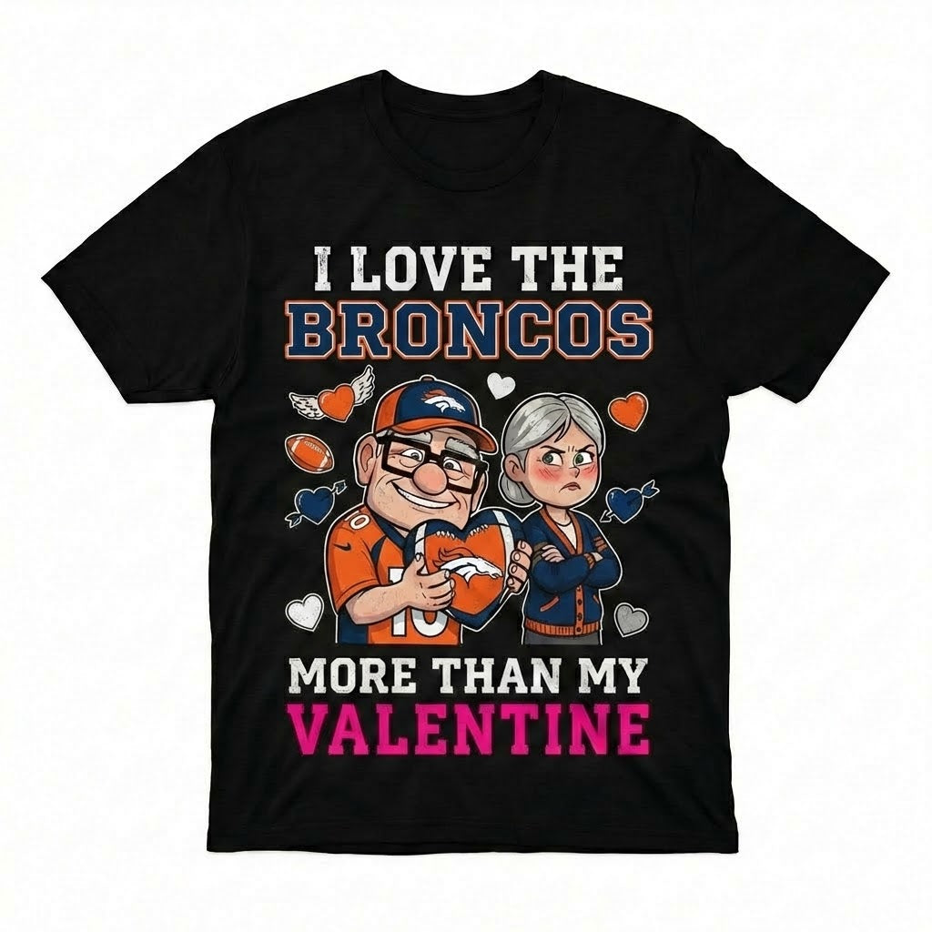 Denver Broncos Up Characters More Than My Valentine T-Shirt - LeagueLockerGear