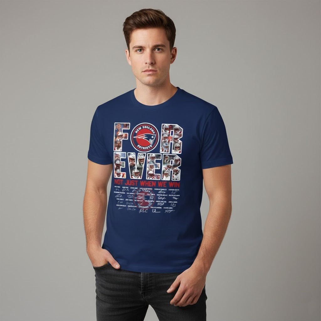 New England Patriots Forever Not Just When We Win T-Shirt - LeagueLockerGear