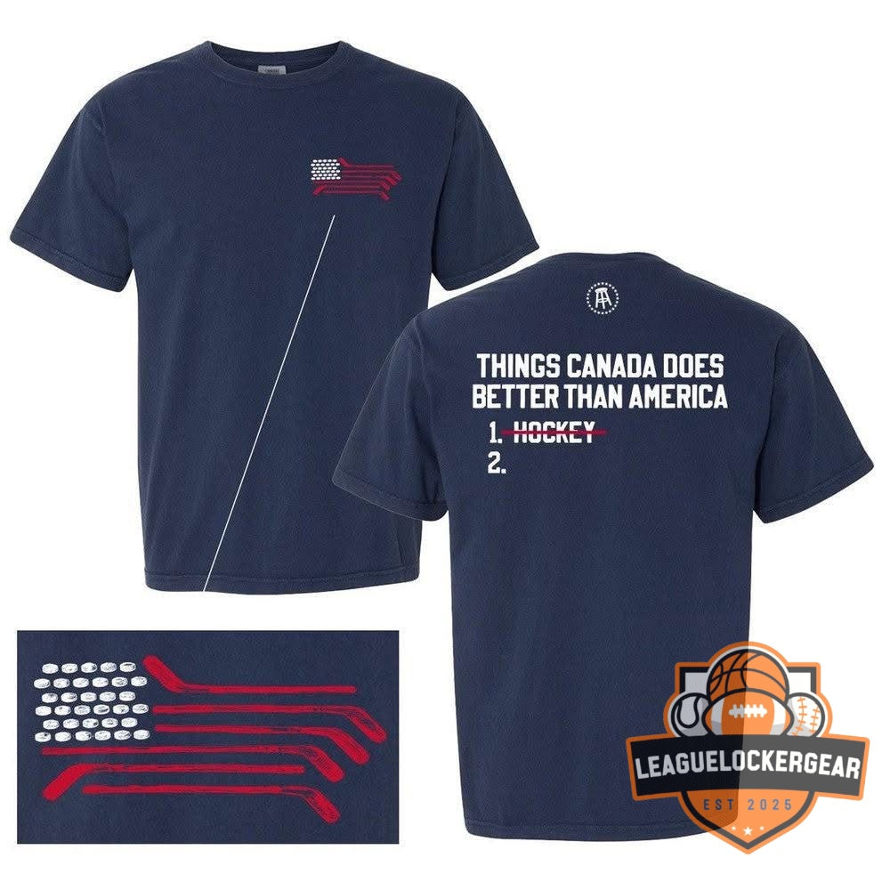 Barstool Sports Things Canada Does Better Than America Hockey T-Shirt - LeagueLockerGear