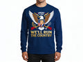 We'll Run The Country Sweatshirt - Trump Venezuela 2026 - LeagueLockerGear