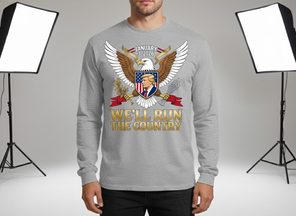 We'll Run The Country Sweatshirt - Trump Venezuela 2026 - LeagueLockerGear