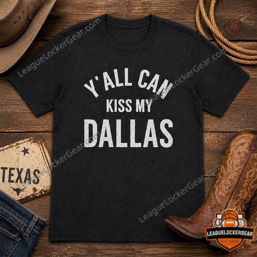 Erling Haaland Y'all Can Kiss My Dallas Shirt - LeagueLockerGear