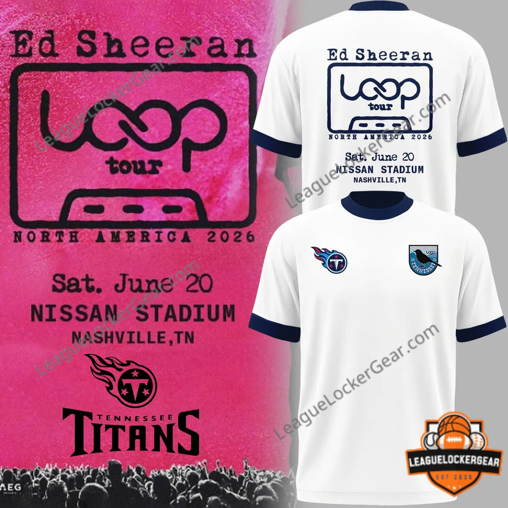 Ed Sheeran Tennessee Titans Loop Tour 2026 T-Shirt - LeagueLockerGear