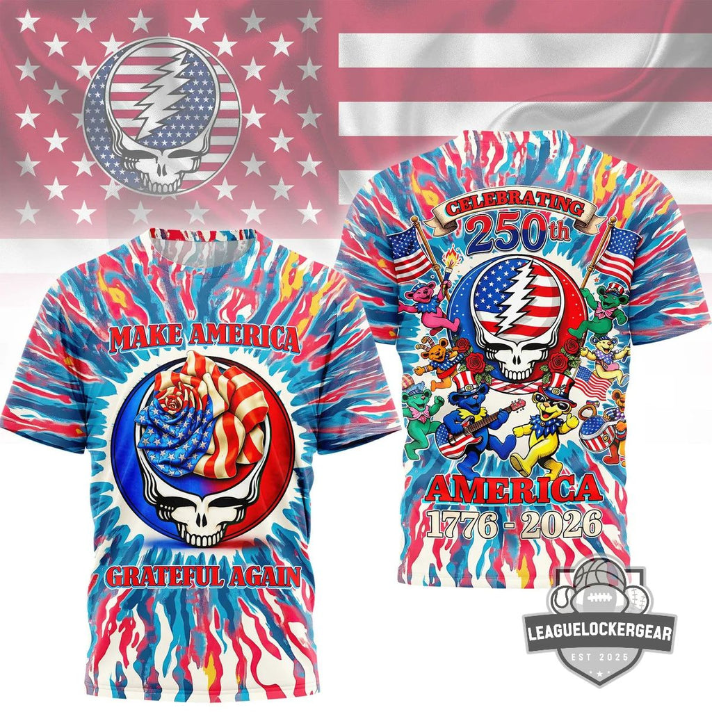 Grateful Dead Make America Grateful Again America 250th Anniversary T-Shirt - LeagueLockerGear