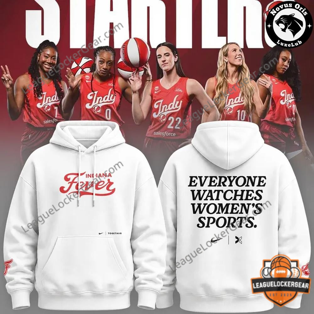 Indiana Fever Everyone Watches Women's Sports Hoodie - LeagueLockerGear