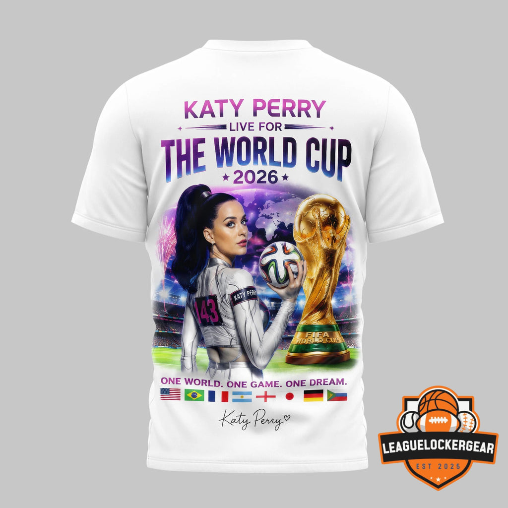 Katy Perry Live For The World Cup 2026 T-Shirt - LeagueLockerGear