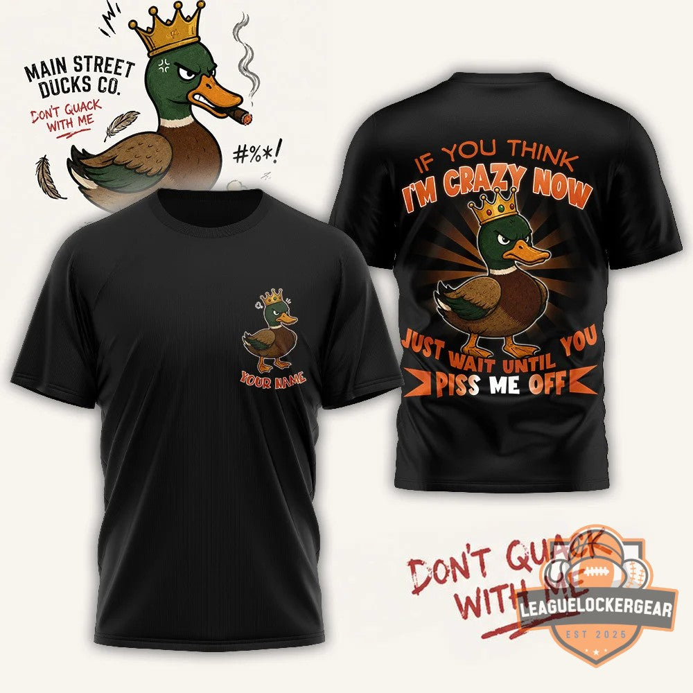 Crazy Duck Attitude Funny Graphic Custom T-Shirt - LeagueLockerGear