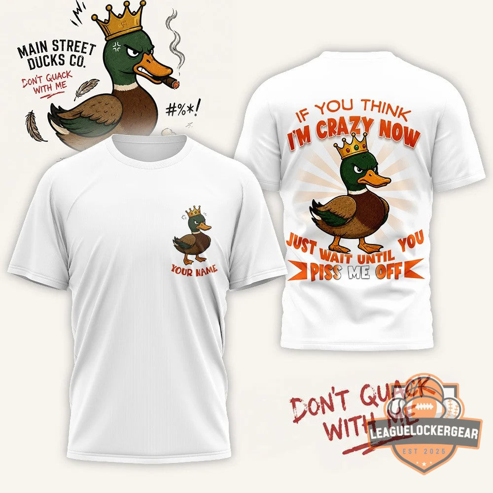 Crazy Duck Attitude Funny Graphic Custom T-Shirt - LeagueLockerGear