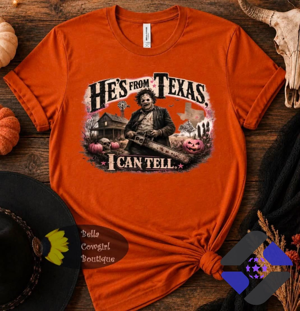 Leatherface He's From Texas I Can Tell Horror Halloween T-Shirt