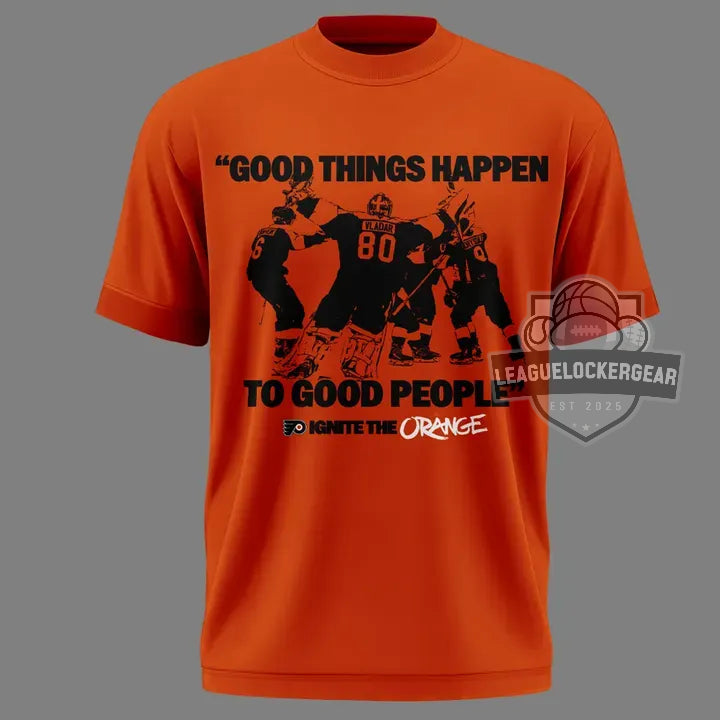 Philadelphia Flyers Good Things Happen To Good People T-Shirt - LeagueLockerGear