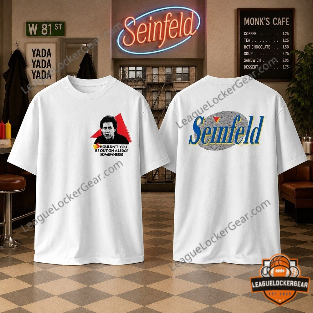 Jerry Seinfeld Shouldn You Be Out On A Ledge Somewhere T-Shirt - LeagueLockerGear